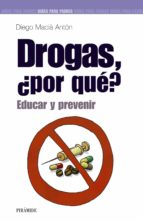 Drogas ¿por Que?: Educar Y Prevenir
