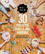 Portada del Libro Dudua: 30 Proyectos Para La Vida Moderna