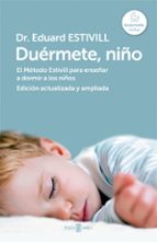 Duermete, Niño: El Metodo Estivill Para Enseñar A Dormir A Los Ni Ños