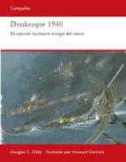 Portada del Libro Dunkerque 1940: El Ejercito Britanico Escapa Del Cerco
