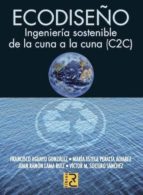 Ecodiseño: Ingenieria Sostenible De La Cuna A La Cuna