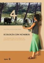 Ecologia Con Numeros: Una Introduccion A La Ecologia Con Problema S Y Ejercicios De Simulacion
