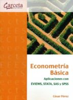 Portada del Libro Econometria Basica: Aplicaciones Con Eviews, Stata, Sas Y Spss