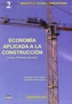 Portada del Libro Economia Aplicada A La Construccion: Teoria Y Problemas Resueltos