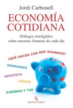 Portada del Libro Economia Cotidiana : Dialogos Inteligibles So Bre Nuestras Finanzas De Cada Dia