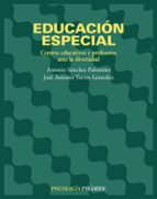 Portada del Libro Educacion Especial: Centros Educativos Y Profesores Ante La Diver Sidad