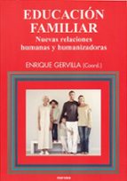 Portada del Libro Educacion Familiar: Nuevas Relaciones Humanas Y Humanizadoras