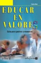 Portada del Libro Educar En Valores: Guia Para Padres Y Maestros