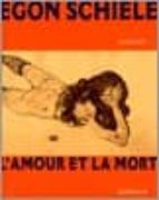 Portada del Libro Egon Schiele: L Amour Et La Mort