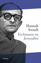 Portada del Libro Eichmann En Jerusalen: Un Estudio Sobre La Banalidad Del Mal