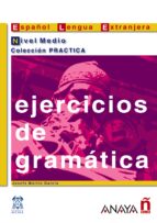 Ejercicios De Gramatica. Nivel Medio