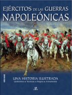 Portada del Libro Ejercitos De Las Guerras Napoleonicas: Una Historia Ilustrada