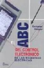 Portada del Libro El Abc Del Control Electronico De Las Maquinas Electricas