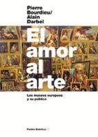 Portada del Libro El Amor Al Arte: Los Museos Europeos Y Su Publico