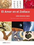El Amor En El Zodiaco: Descubre El Amor A Traves De Los Astros
