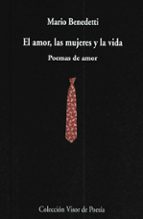 Portada del Libro El Amor, Las Mujeres Y La Vida: Poemas De Amor