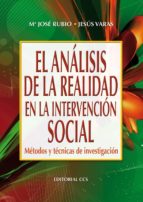 El Analisis De La Realidad En La Intervencion Social: Metodos Y Tecnicas De Investigacion
