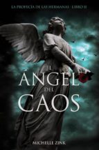 El Angel Del Caos: La Profecia De Las Hermanas. Libro Ii