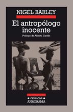 Portada del Libro El Antropologo Inocente: Notas Desde Una Choza De Barro