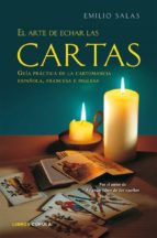 Portada del Libro El Arte De Echar Las Cartas: Guia Practica De Cartomancia Español A, Francesa E Inglesa