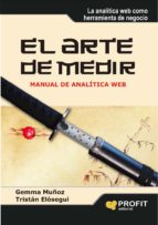 Portada del Libro El Arte De Medir: Manual De Analitica Web
