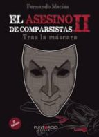 Portada del Libro El Asesino De Comparsistas Ii: Tras La Mascara