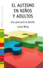 Portada del Libro El Autismo En Niños Y Adultos: Una Guia Para La Familia