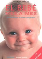 Portada del Libro El Bebe Mes A Mes: Del Nacimiento Al Primer Cumpleaños