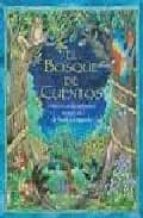 Portada del Libro El Bosque De Cuentos: Historias De Arboles Magicos De Todo El Mun Do