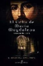 Portada del Libro El Caliz De Maria Magdalena