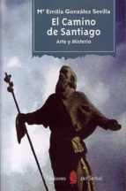 Portada del Libro El Camino De Santiago: Arte Y Misterio