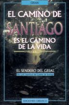 Portada del Libro El Camino De Santiago: El Camino De La Vida