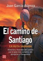 Portada del Libro El Camino De Santiago: La Ruta Sagrada
