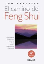 Portada del Libro El Camino Del Feng Shui : Crecimiento Y Bienestar A Trave S De La Mente, El Espiritu Y El Entorno