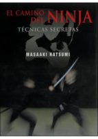 Portada del Libro El Camino Del Ninja: Tecnicas Secretas