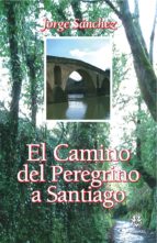 Portada del Libro El Camino Del Peregrino A Santiago