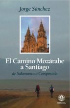 Portada del Libro El Camino Mozarabe A Santiago: De Salamanca A Compostela