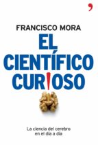 Portada del Libro El Cientifico Curioso: La Ciencia Del Cerebro En El Dia A Dia