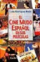 Portada del Libro El Cine Mudo Español En Sus Peliculas