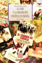 Portada del Libro El Cine Y La Transicion Politica En España