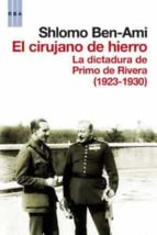 El Cirujano De Hierro: La Dictadura De Primo De Rivera 1923-1930