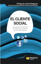 Portada del Libro El Cliente Social: Los Retos De La Atencion Al Cliente En El Univ Erso De Las Redes Sociales