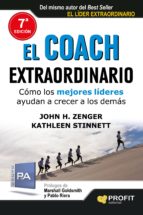 Portada del Libro El Coach Extraordinario: Como Los Mejores Lideres Ayudan A Crecer A Los Demas