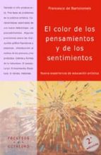 Portada del Libro El Color De Los Pensamientos Y De Los Sentimientos: Nueva Experie Ncia De Educacion Artistica