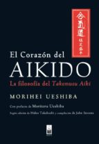 El Corazon Del Aikido: La Filosofia Del Takemusu Aiki