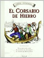 El Corsario De Hierro Nº 2: En La Boca Del Lobo; El Secreto De Lo S Espejos; El Tesoro De Marco Polo