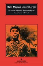 El Corto Verano De La Anarquia: Vida Y Muerte De Durruti
