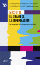 Portada del Libro El Crash De La Informacion: Los Mecanismo De La Desinformacion Cotidiana