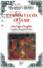 El Cristal Y La Via De La Luz: Sutra, Tantra Y Dzogchen