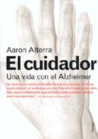 Portada del Libro El Cuidador: Una Vida Con El Alzheimer